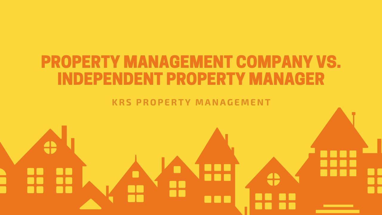 Property Management Company vs. Independent Property Manager